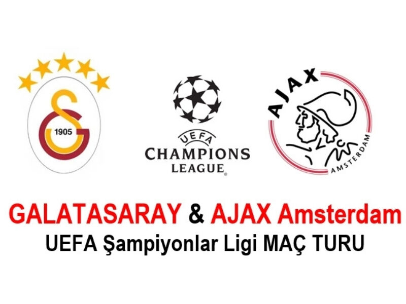 Galatasaray - Ajax Şampiyonlar Ligi Maç Turu