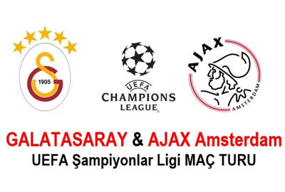 Galatasaray - Ajax Şampiyonlar Ligi Maç Turu
